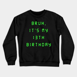 "Bruh, It's My 100 Days of School Tee" 5 Crewneck Sweatshirt